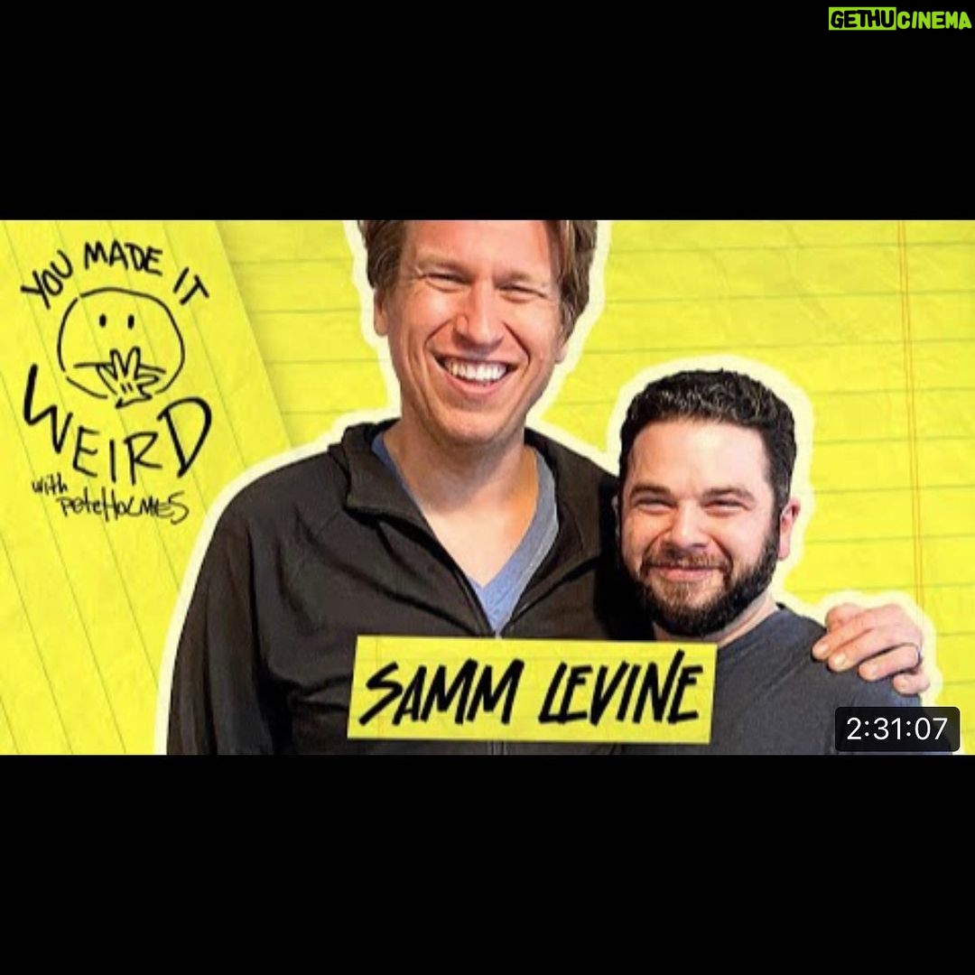 Samm Levine Instagram - After years of patiently waiting for @peteholmes to run out of interesting people to interview, I finally got to make it weird! Over 2.5 hours of stories and bits (so many bits)! Available NOW on iTunes, YouTube, Spotify, etc…
