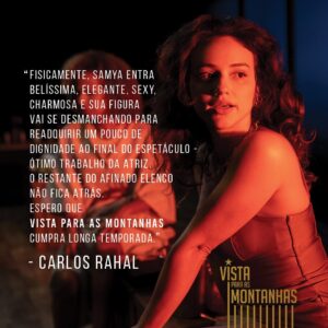 Samya Pascotto Instagram - nosso espetáculo está ganhando corações por aí, e amanhã temos a honra de nós apresentar em Santos, no teatro Guarani (e é GRATUITO!!), depois voltamos pra SP com apresentações até dia 24 de junho!!! Corra pras montanhas! ⛰️
.
Por @carlos_rahal

SERVIÇO: 2 a 24 de junho de 2023 - sextas e sábados às 21h Teatro Cacilda Becker (R. Tito, 295 - Lapa, São Paulo) @teatrocacildabecker .
FICHA TÉCNICA:
Autor | Lee Blessing
Tradutor | Claudio Botelho @c_botelho.claudio
Diretor | Pedro Granato @pdgranato
Diretora de Produção | Erika Barbosa @erikabarbosabellini
Iluminadora | Laiza Menegassi @laizamenegassi
Cenógrafo | Diego DAC @digodac
Figurinista | Samya Pascotto @samyapascotto
Programador Visual | Renan Marcondes @renan_marcondesc
Assessoria de imprensa | Pombo Correio @instadapombo
Assistente de Produção | Pedro Ivo Pires @pirespedroivo
Assistentes de Direção | Carolina Romano e Camila Johann @_carolinaromano e @camijohann
Operador de Luz | Juliana Morimoto @juliana.morimoto
Operador de Som | Pedro Ivo Pires @pirespedroivo
Equipe de Filmagem | Renato Heleno – Meridiano Filmes @meridiano.filmes
Fotografia | Lucas Rocha @lcr_fotosevideos Mídias Sociais | Carolina Romano @_carolinaromano Co-realização | Pequeno Ato e Faz Centro de Criação @pequenoato e @fazcentrodecriacao
.
Elenco:  Beto Bellini @beto_bellini Gustavo Merighi @merighigustavo Lena Roque @roque_lena Samya Pascotto @samyapascotto Pedro Miranda @pedromiranda.oficial