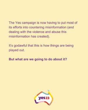 Sarah Wilson Instagram - I’ve written a rant: DON’T JUST VOTE YES, Voice up! The full thing is in bio and stories. 
We need to take down Dutton et al's misinformation campaign. We can’t be a nation that wakes up on Oct 15 to the news that we were duped by lies! 

Link to the full @substackinc  post in stories and bio.
#yes23 @yes23au @f_yes23 #voteyes #yes23