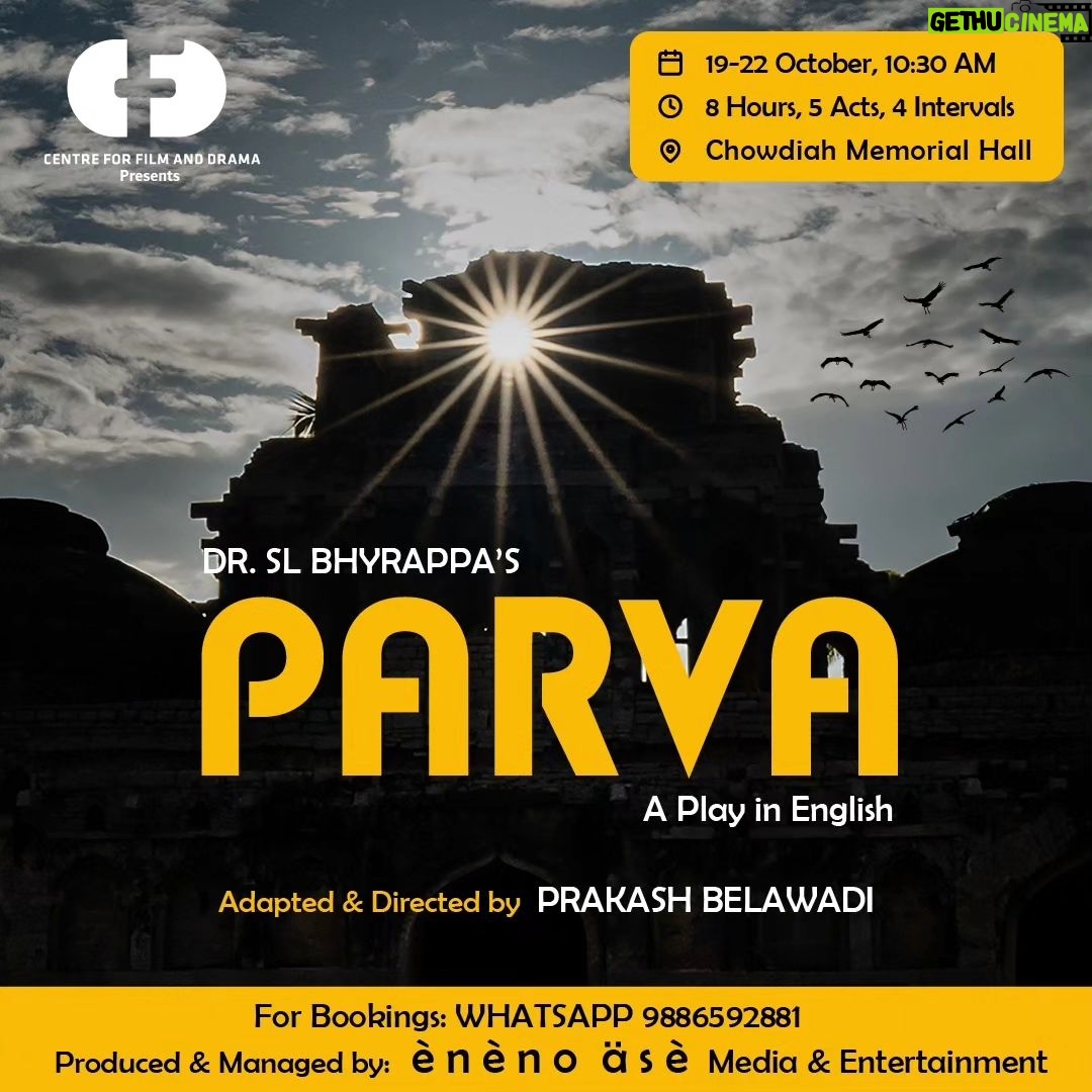 Siri Ravikumar Instagram - S L Byrappa's 'Parva' adapted and directed by Prakash Belawadi @grumpyoldbelawadi. To be staged from October 19-22 at Chowdiah Memorial hall. 8 hours, 5 acts, 4 intervals . Excited to be on stage after so many years with this epic play! Book your tickets, see you soon 😊 . 19th - 22nd October, 2023 10:30 AM to 6:30 PM CAST & CREW: Aarya Sharma | Abhijeet Shetty | Amaan | Aprameya Bharadwaj | Apurv Aniruddh| Arjun Singar | Chythrra Hallikeri I Dimpy Fadhya | Divya Raghuram | Harish Seshadri | Keerthi Bhanu MV|Krishna Hebbale| Leenaz Samad Bicha|Meghana Belawadi | Milan Gowda | Naima Nagaria | Naveen Kumar J | Nikhil Nanaiah | Raghu Shivamogga |Rajshekhar GVT | Sharath Parvathavani | Shibani Rao | Siri Ravikumar | Spoorthi Gumaste | Srinivas Beesetty I Suhas Chalke | Teju Belawadi | Vinay Dhruvakumar | Viveck Jayant Shah | Zainab Hameed Assistant Directors: Meghana Belawadi, Rajshekhar GVT, Milan Gowda Music Designed and Performed LIVE by Ravi Murur and Troupe Set Design: Shashidhara Adapa Costume Design: Sankeerthi Aipanjiguly Poster Photo: Sreesha Belakvaadi Design Consultant: Prasad Bidapa Stage Manager: Nikhil Bharadwaj Head of Production & Lighting: Pradeep Belawadi Produced and Managed by Eneno Ase Media & Entertainment LLP