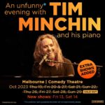 Tim Minchin Instagram – 🇦🇺Melbourne! Two more new shows added: Friday 13th and Saturday 14th October. 
Link in bio.