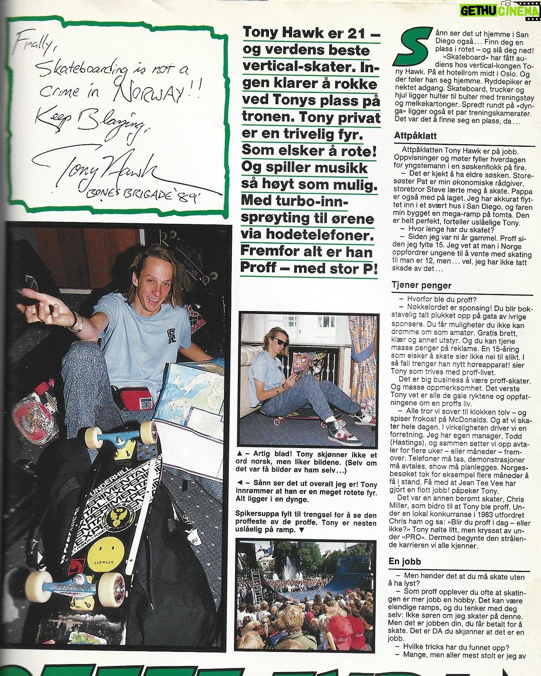 Tony Hawk Instagram - Pages from a 1989 Norwegian mag “SKATEBOARD.” A lot going on here - and a lot that I didn’t translate - but key takeaways are: - pioneering #lifestylegrab - two handfuls of CD’s including SLF, Erasure, U2, The The, Love & Rockets, Peter & Test Tube Babies. I must have bought these all while on tour since I didn’t have a CD binder. And I definitely broke / scratched / lost most of them along the way. - handwritten note proclaiming skateboarding is not a crime… because it was once outlawed in Norway - Limpies pants & bum bag, Airwalks and experimental Underhill deck - typical Euro demo scene circa 1989 - judo air while #rayunderhill watches over me, as I like to think he continues to do. Thanks to @johnharaldknutsson for the scans! 🇳🇴🛹