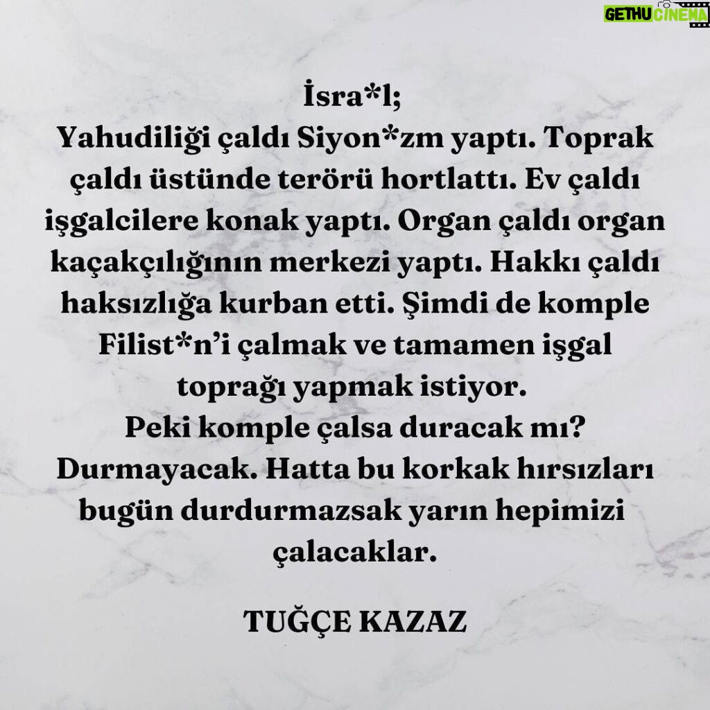 Tuğçe Kazaz Instagram - KORKAK HIRSIZLAR Isra*l; Stole Judaism and turned it into Zion*sm. Stole land and unleashed terror on it. Stole homes and turned them into mansions for invaders. Stole organs and made it the center of organ trafficking. Stole rights and sacrificed them to injustice. Now it wants to steal Palest*ne completely and make it a land of occupation. But will it stop if it steals it completely? It won't stop. In fact, if we don't stop these cowardly thieves today, they will steal us all tomorrow. #tuğçekazaz #tugcekazaz #türkiye #turkiye #instagrampost #instagramreels #keşfetteyiz #keşfet