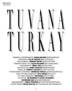 Tuvana Türkay Instagram - Working with you has been a great pleasure. Thank you for everything until we meet again. Sizinle çalışmak çok keyifliydi. Her şey için teşekkürler. Görüşmek üzere. 💫 GENERAL COORDINATOR: ZİŞAN SEÇKİN @zisanseckin INTERVIEW: DİLAY SEÇKİN @dilaysjoker PHOTOGRAPH: SERHAT HAYRİ @serhathayri FASHION DIRECTION: OLGA KALEMCİ @olgakalemci HAIR STYLING: SABİT AKKAYA @sabitakkaya VIDEOGRAPHY: ÜNAL AVCI @unalavcii MAKE-UP: CÜNEYT SEVEN @cuneytseven PHOTOGRAPH ASSISTANT: EMİRHAN TOPÇU @emirhan.topcuu HAIR STYLING ASSISTANT: EFE TARIM @ali.efe.t COVER DRESS & ALL COSTUMES: CİHAN NACAR @cihan.nacar @cihannacar LOCATION: JW MARRIOTT HOTEL İSTANBUL MARMARA SEA @jwmarmarasea MANAGEMENT: TÜMAY ÖZOKUR @tumayozokurofficial CİHAN NACAR’S ASSISTANTS: GÖRKEM ERTOP @gorkemeekemall & ELİF KIRKOYUN: @elif_krkyn79 STYLING ASSISTANT: KATERINA @istylebul SHOES: ALINA KOREN @alinakorenlife ACCESSORIES: @nilly_jewelry