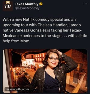 Vanessa Gonzalez Instagram - THANK YOU SO MUCH @texasmonthly and @cynthiadrake for this great write up!!! 🙏🏽🥹💖🫶🏽 

🔗 Link to the full article in my STORIES 💋

#comedy #standup #laredo #puro956