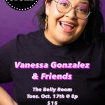 Vanessa Gonzalez Instagram - LA 🚨 NEXT TUESDAY 🚨 10/17 @ 8pm 🚨TICKET LINK IN BIO 🚨 Featuring my Texas buddies @aly__dixon @maggiemayehaha @the_danielwebb 🎉🎉🎉
