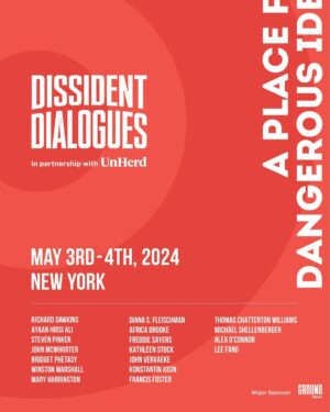 Winston Marshall Instagram - Extremely excited to be launching -

DISSIDENT DIALOGUES 
@dissident_dialogues 

A festival of ideas in NYC May 3/4 2024

With the headline debate -
Richard Dawkins 
vs 
Ayaan Hirsi Ali

And stellar line up

2 years in the making, join us!

dissidentdialogues.org