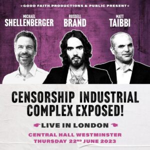 Winston Marshall Instagram - I’m excited to be putting on this important event…

THE CENSORSHIP INDUSTRIAL COMPLEX - EXPOSED 

LIVE IN LONDON

A deep dive into international government censorship and Q&A

With Twitter Files journalists
@shellenberger and @mtaibbi 

With host @russellbrand 

CENTRAL HALL WESTMINSTER 

THURSDAY JUNE 22

Tickets:
www.censorshipindustrialcomplex.org
