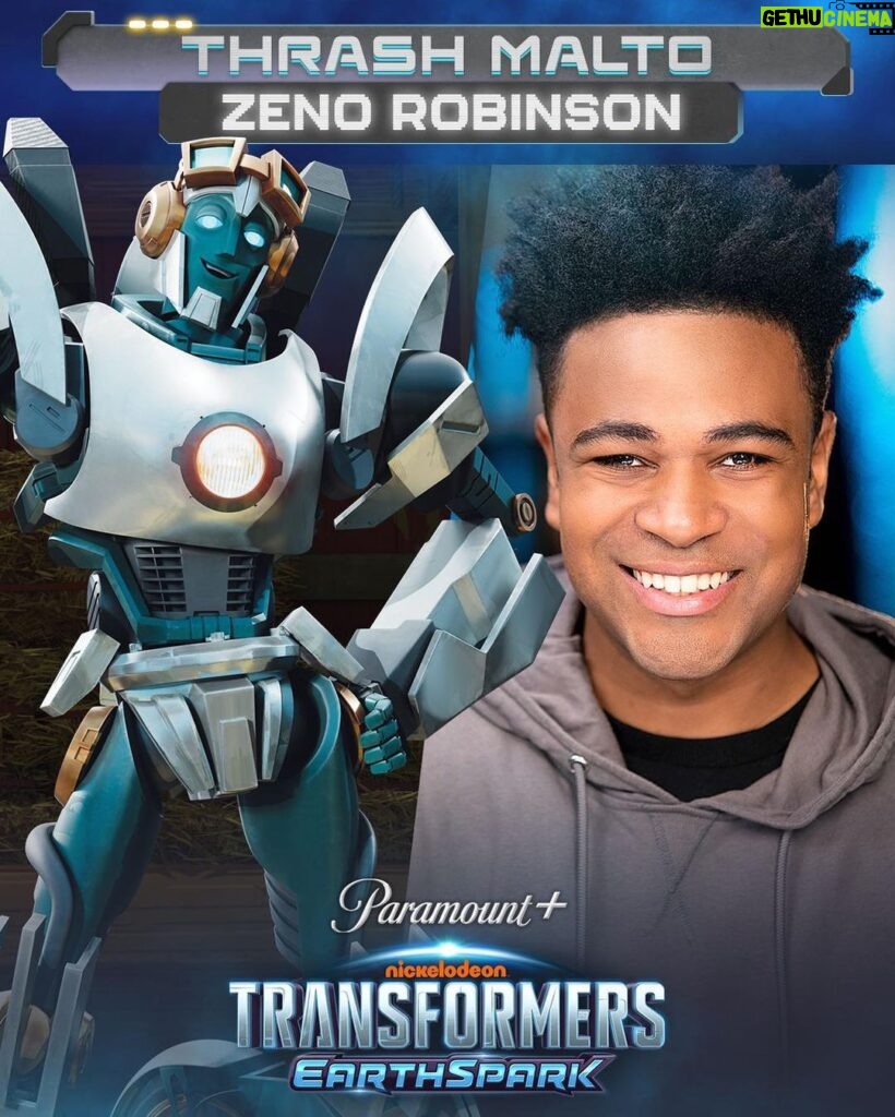 Zeno Robinson Instagram - THANK YOU GODDDDDDDDD!!!!! AHHHHHH!!! ITS FINALLY OUT!!! #TransformersEarthspark is out RIGHT NOW on @paramountplus and is also being shown on @nickelodeon !!! What a momentous blessing to be able to be a part of this legendary franchise as a brand new original bot, Thrash. I love Transformers and it was really transformative in my career and inspired me as an actor. Thrash is some of the most fun I’ve had recording a character and I really brought my entire heart and soul to him. He’s a big beacon of light and I love being able to play him. I can’t wait for everyone to finally meet him. PLEASE PLEASE PLEASE GO CHECK IT OUT!!! I’m honored to be a part of something centering around a mixed family, who are clearly black, with an assortment of incredibly diverse characters, on screen and behind the mic and behind the scenes!! The action, humor, and heart in this show really makes it something fresh and unique. Transformers are back baby!!!! Thank you so much to the entire team, @ant_ward_ , @grazza5 , @dangkristireed for trusting me with this honor. And to my team! @cesdtalent @lizziocathey thank you so much for helping me get here!!! My Malto family!! @kathreenkhavari , @bennilatham , @zionbroadnax , @officialsydneymikayla , @danielpudi , @baderdiedrich !! LETS GOOOOOOOOOO!! . . . . #transformers #nickelodeon #paramount #cartoon #animated #voiceover