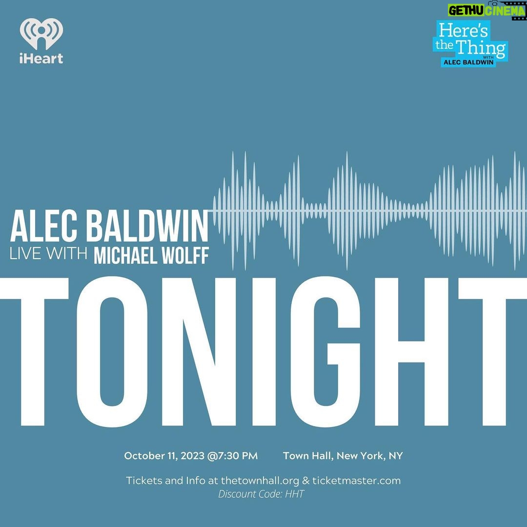 Alec Baldwin Instagram - See you TONIGHT at 7:30 at Town Hall! Join us for 'Here's The Thing with Alec Baldwin' live show. If you haven't already, secure your last-minute tickets now at ticketmaster.com. Don't forget to use code HTT for an exclusive discount. The Town Hall