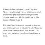 Alexey Navalny Instagram - Важно (for English, scroll right): Вчера администрация колонии, где сидит Навальный, все-таки устроила ту провокацию, о подготовке которой его предупреждал один из сотрудников. Адвокат Вадим Кобзев писал об этом 11 апреля. Когда Навального заводили из рабочей камеры в обычную, он обнаружил, что туда снова помещен его постоянный сосед, «бомж», доведенный на этот раз до совершенно животного состояния. Запах в камере был такой, что войти туда было невозможно. Навальный входить в камеру отказался и заявил администрации (на видеорегистратор), что против него осуществляется провокация. Администрация, зная, что по тюремным правилам он должен применить к сокамернику насилие, специально провоцирует его, чтобы получить повод для возбуждения уголовного дела. Навальный заявил, что не хочет применять насилие к осужденному Татарченкову, потому что тот сам является инструментом в руках тюремщиков, но если его силой заставят войти в камеру, то он будет вынужден сделать это незамедлительно, о чем прямо сейчас заявляет под видеозапись. Он потребовал, чтобы в соответствии с законом помощник начальника колонии получил информацию об угрозе здоровью осужденного и переместил его в безопасное место. Вместо этого прибывший на место замначальника колонии и группа оперативников сначала угрожали Навальному, а затем вызвали группу реагирования в бронежилетах и касках. После чего к Навальному была применена сила, и его затащили в камеру. Во время этого не оказывавший никакого сопротивления Навальный получил удар коленом в пах (также зафиксировано на видео). Оказавшись в камере, Навальный насилие по отношению к сокамернику не применил, однако, схватив за шиворот, потащил его к выходу. После чего был блокирован и прижат к стене группой реагирования. Ну а дальше присутствовавшее начальство колонии радостно сообщило Навальному, что против него будет возбуждено уголовное дело по статье 321 УК РФ (дезорганизация деятельности учреждений, обеспечивающих изоляцию от общества, до 5 лет), и пошло оформлять бумажки, забрав с собой несчастного «бомжа». Защита Навального возмущена такой откровенной циничной провокацией и требует незамедлительного реагирования от руководства ФСИН и прокуратуры.