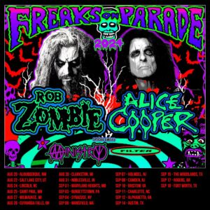 Alice Cooper Instagram - Alice Cooper and @robzombieofficial are back together for the Freaks on Parade 2024 Tour with special guests @weareministry and @officialfilter. The horrifying tour returns for another round of thrills, chills, shock and rock - making 21 stops across the country this Summer.

Pre-sale tickets and VIP Packages are available starting Tuesday, January 30 at 12p with password FREAKS24.

Tickets go on sale Friday, February 2 at 10a.

🎟 AliceCooper.com/tour 

2024 FREAKS ON PARADE TOUR DATES
Aug 20 - Albuquerque, NM (Isleta Amphitheater)
Aug 22 - Salt Lake City, UT (Utah First Credit Union Amphitheatre) 
Aug 24 - Lincoln, NE (Pinnacle Bank Arena)
Aug 25 - Saint Paul, MN (Xcel Energy Center) 
Aug 27 - Milwaukee, WI (American Family Insurance Amphitheater)
Aug 28 - Cuyahoga Falls, OH (Blossom Music Center) 
Aug 30 - Clarkston, MI (Pine Knob Music Theatre)
Aug 31 - Noblesville, IN (Ruoff Music Center) 
Sept 1 - Maryland Heights, MO (Hollywood Casino Amphitheatre)
Sept 3 - Burgettstown, PA (The Pavilion at Star Lake) 
Sept 4 - Syracuse, NY (Empower Federal Credit Union Amphitheater at Lakeview) 
Sept 6 - Mansfield, MA (Xfinity Center) 
Sept 7 - Holmdel, NJ (PNC Bank Arts Center)
Sept 8 - Camden, NJ (Freedom Mortgage Pavilion) 
Sept 10 - Bristow, VA (Jiffy Lube Live) 
Sept 11 - Charlotte, NC (PNC Music Pavilion) 
Sept 12 - Alpharetta, GA (Ameris Bank Amphitheatre) 
Sept 14 - Austin, TX (Germania Insurance Amphitheater) 
Sept 15 - The Woodlands, TX (The Cynthia Woods Mitchell Pavilion) 
Sept 17 - Rogers, AR (Walmart Amp)
Sept 18 - Fort Worth, TX (Dickies Arena)