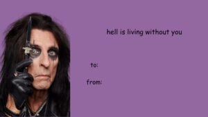 Alice Cooper Instagram - May your day be filled with music, mayhem, and macabre memories that last an eternity. This #ValentinesDay, show the Sick Thing in your life just how you feel.