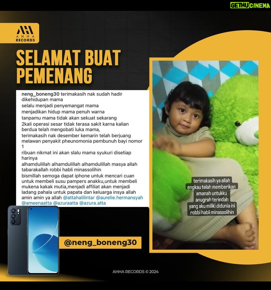 Atta Halilintar Instagram - Assalamualaikum semua! Terima kasih buat semua yang udah berpartisipasi buat ikutan challenge posting reels pake audio origilan lagu "HEY NAK", sekarang aku udah dapet satu orang yang beruntung buat dapetin satu smartphone hadiah dari @ameenaatta Selamat ya @neng_boneng30 Semoga bermanfaat hadiahnya... Buat yang yang belum dapet hadiah jangan kecil hati ya... masih ada smartphone lagi untuk minggu depan! Yuk ikutan challenge posting audio lagu "HEY NAK" di reels instagram kamu sekarang!