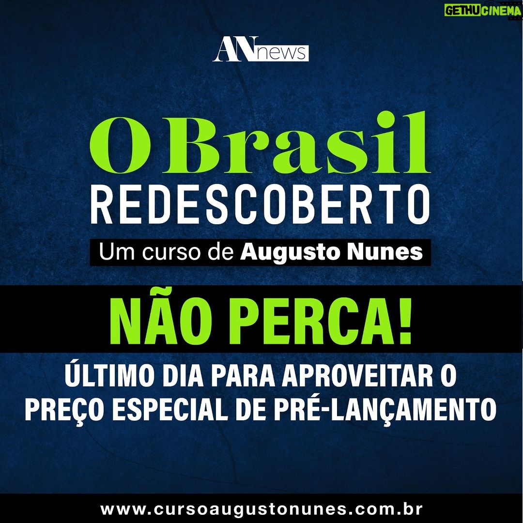 Augusto Nunes Instagram - Último dia para aproveitar o preço especial de pré-lançamento. Não percam (link na bio e nos stories): www.cursoaugustonunes.com.br