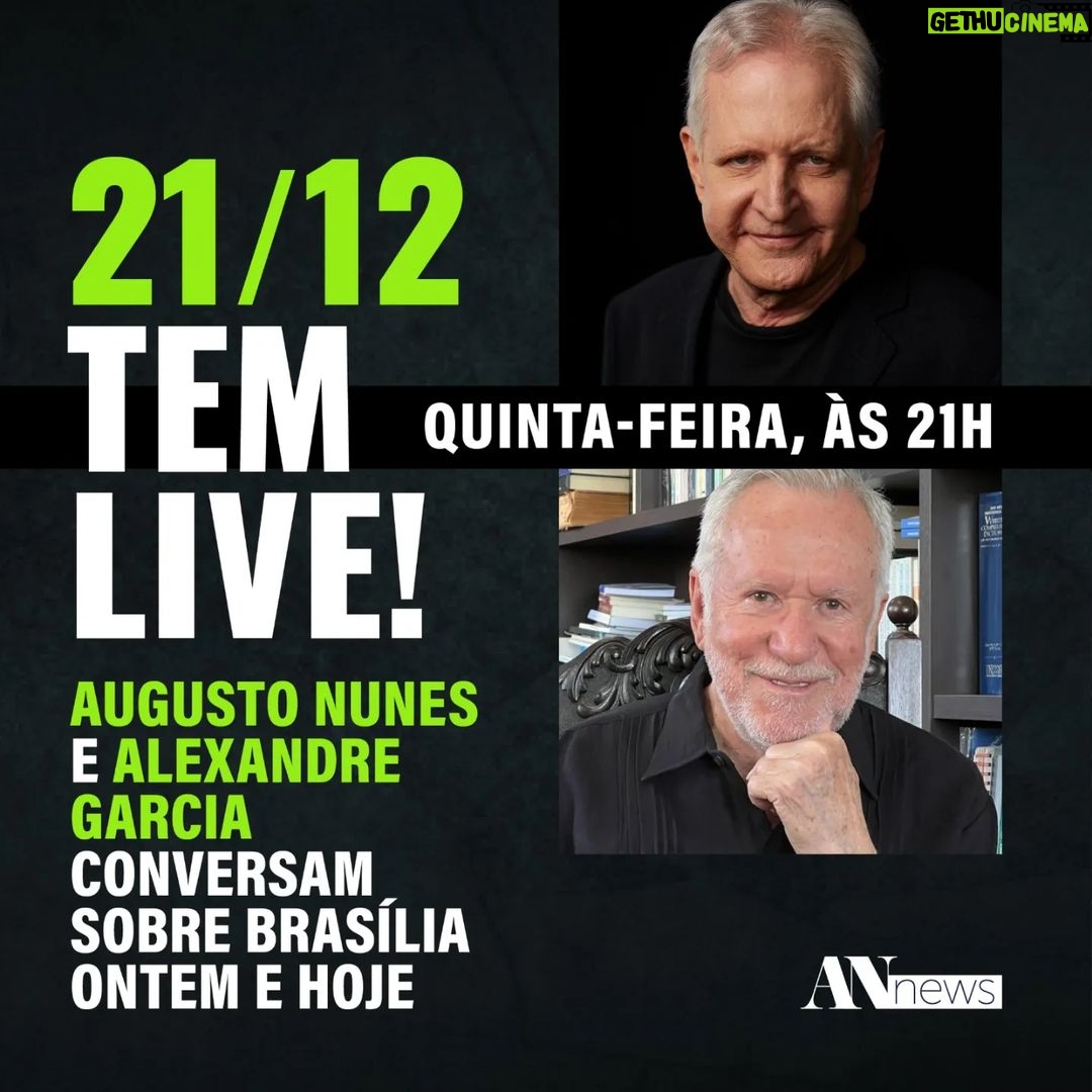 Augusto Nunes Instagram - Na próxima quinta-feira, dia 21, às 21h, não perca a minha live com Alexandre Garcia. Conversaremos sobre Brasília ontem e hoje. Será imperdível. Link na bio ou nos stories #jornalismo #noticias #curso #cursoonline
