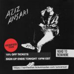 Aziz Ansari Instagram - Sign up ends at 10pm EST. 10% off tickets and you get first dibs on seats. Swipe right to see all the cities. Sorry for all the promo posts people that don’t live in these spots!