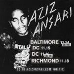 Aziz Ansari Instagram - Shows this week. Some tix left in Richmond and DC. Snag em at azizansari.com