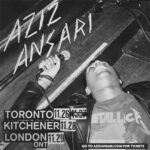 Aziz Ansari Instagram - Added a 2nd show in Toronto. Tickets at azizansari.com Toronto, Ontario