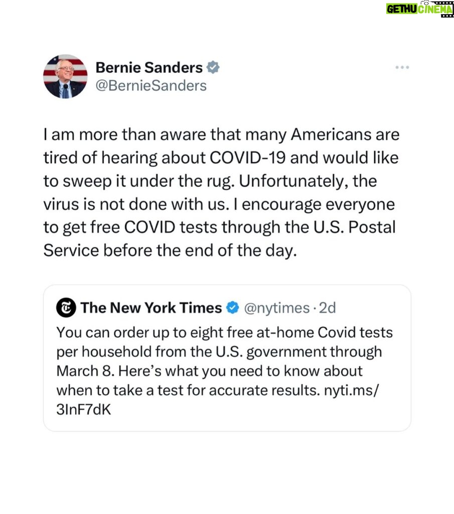 Bernie Sanders Instagram - I am more than aware that many Americans are tired of hearing about COVID-19 and would like to sweep it under the rug. Unfortunately, the virus is not done with us. I encourage everyone to get free COVID tests through the U.S. Postal Service before the end of the day. https://www.nytimes.com/2024/01/10/well/live/covid-19-home-tests.html