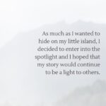 Bethany Hamilton Instagram - Living my life so much in the public’s eye has been extremely challenging and yet very beautiful at the same time! Receiving letters from people all over the world, saying I inspired them to keep going as they faced their hardship… led me to step outside of my comfort zone to encourage and bless others. As much as I wanted to hide on my little island, I decided to enter into the spotlight, and I hoped that my story would continue to be a light to others. I am so glad I made the decision I did – even when it hasn’t been easy. God gave me the strength when I was weak. I am so honored to be able to keep bringing hope to other people. It has been so amazing to see how God has used my life in ways I never imagined! You can be a light to others in your life if you're willing to step out of your comfort zone too! #bethanyhamilton #dailyencouragement