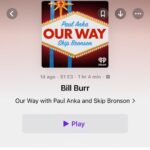 Bill Burr Instagram – I had the pleasure of sitting down with the legendary Paul Anka on his podcast ‘Our Way, with Paul Anka and Skip Bronson’. 

available on all platforms.
