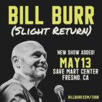 Bill Burr Instagram - New show added in Fresno on Friday, May 13. Tour dates on sale now at BILLBURR.COM/TOUR