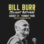 Bill Burr Instagram - pre-sale live at noon EST. code BURR. link in stories and at billburr.com Fenway Park