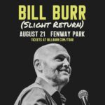 Bill Burr Instagram - BOSTON! I am excited to announce that I will be at FENWAY PARK on August 21st for it’s first ever live comedy show. Pre-sale starts Wednesday at 12PM code: BURR www.billburr.com/tour Fenway Park