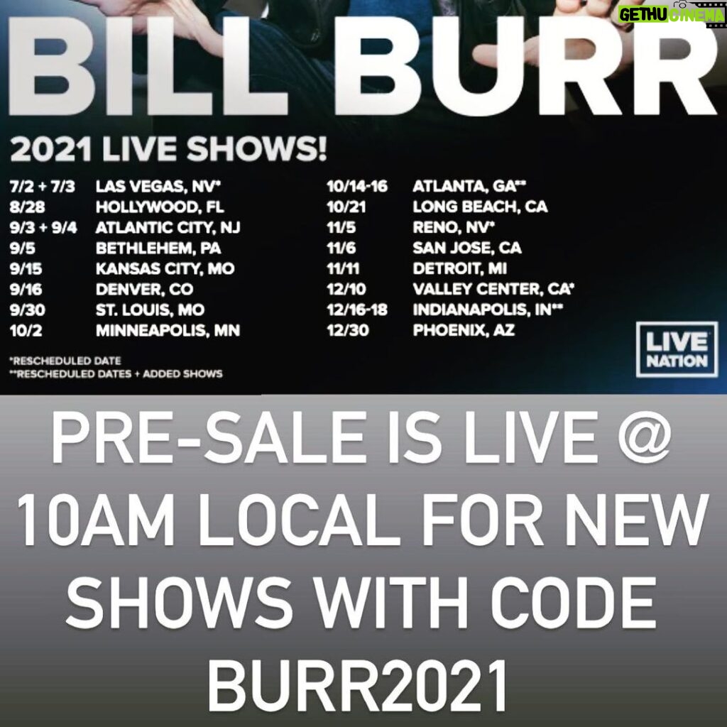 Bill Burr Instagram - Pre-sale live @ 10AM Local for new shows. code: BURR2021