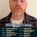 Bill Burr Instagram - 2024 Tour Dates! pre-sale is live with code BURR Dec 6th. On-sale Dec. 8th. All info at billburr.com/TOUR