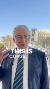 Bill Gates Instagram - I’m at #COP28, and the energy here is just amazing. When we invest in innovation that works for everyone, we won’t just keep the planet livable. We will make it a better place to live. Dubai, United Arab Emirates