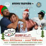 Bill Goldberg Instagram – December 20th 7pm  A comedian, a wrestler and a baseball player doing a live podcast for charity……. What can go wrong?? Come join us for an epic night of stories and kick off the #holidays with a laugh or two. #christmas #hannukah #santaclaus #santasslay #spear #jackhammer #whosnext #yankees #meetandgreet @compadres_2020 #purpleheartproject #dowtownsocial #newbraunfels @texastrevino