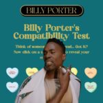 Billy Porter Instagram – It’s giving #ValentinesDay realness, Henny! Is this hottie here for a reason, a season, or a lifetime? Let’s find out. 

Think about your crush. Got it? Now click the link in my story to test your compatibility. And if it doesn’t work out, at least you have a fierce mix by ME to dance it all away. Plus remember, chocolates will be half off tomorrow! Ok go take the quiz! 📝💘🌹