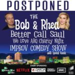 Bob Odenkirk Instagram – We had to POSTPONE our big fun charity improv event due to Covid (still) being a jackass. Stick around here for announcement of our next date. I truly can’t wait to do this show!