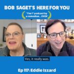 Bob Saget Instagram – Such a great conversation on TODAY’S NEW Episode With the One and Only @eddieizzard -Titled—
“Eddie Izzard Talks About Her Comedy Specials, Upcoming Canadian Tour, and Being Happy Within Yourself.” 
Subscribe & Listen at: 
apple.co/bobsaget 

@ApplePodcasts @apple @itunes @applemusic @studio71us @studio71uk @studio71it @studio71official #comedyinterview #comedypodcast