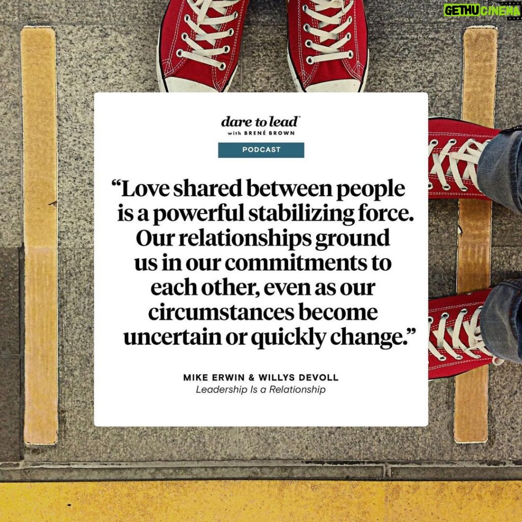 Brené Brown Instagram - Grounded in and tethered by love. I can’t think of a better way to hold on when the water gets swift and deep. Listen to Part 2 of my conversation with @erwinrwb on “Leadership Is a Relationship” at the link in bio.