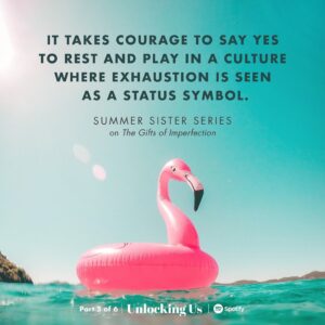 Brené Brown Instagram - In this second-to-last episode of the Summer Sister Series on "The Gifts of Imperfection," I have a couple of in-real-time revelations: namely that I struggle with cultivating rest and play, but I'm getting better (hello, pickleball). Thankfully, on the flip side, I’ve gotten pretty good over the years at cultivating calm and stillness (thank you, five-mile-long daily walks) and letting go of anxiety as a lifestyle.