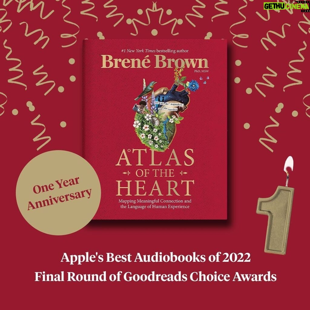 Brené Brown Instagram - I can't believe it's been a year! Happy birthday to Atlas! Thank you to Apple for naming it one of the best audiobooks of 2022. And thank you to YOU! Atlas has made it to the final round of the Goodreads Choice Awards. This is a special one because it's chosen by readers, and that's why I write. I mean that and a little "researcher heal thyself!" Thanks y’all.
