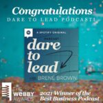 Brené Brown Instagram – So honored to win the 2021 Webby Award for Best Business Podcast. I’m grateful for our Unlocking Us and Dare to Lead communities of awkward, brave, and kind listeners. Huge thanks to the teams at Spotify and Parcast and to our podcast team. Y’all are the BEST! (@thewebbyawards)