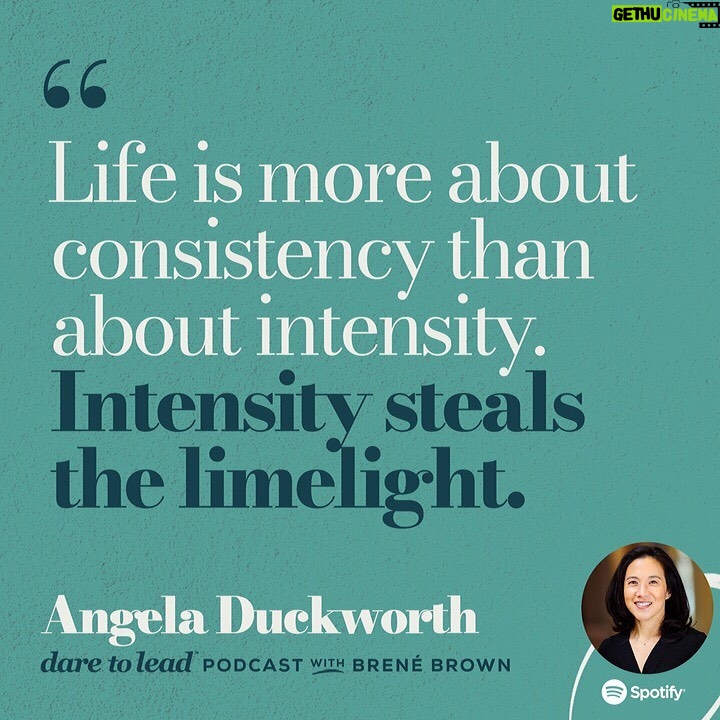 Brené Brown Instagram - I loved this conversation with Angela Duckworth. I especially appreciated this part about consistency. It's true in every part of my life, from discipline at work and writing to working out. I also learned a lot about what grit is not and the importance of learning from the jobs and experiences that aren't a great fit.