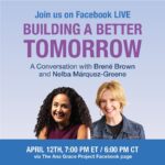 Brené Brown Instagram - Dear friends, Please join me for this very special evening with Nelba Márquez-Greene. Nelba is a clinical fellow of the American Association of Marriage and Family Therapy and she is the founder of the Ana Grace Project. The Ana Grace Project (@anagraceproject) was born as a response to the tragedy that took Nelba's daughter's life in Sandy Hook, CT on 12/14/12. “Love Wins” is the slogan adopted by her family immediately after the tragedy. It has been a rallying cry. The Ana Grace Project is dedicated to promoting love, community, and connection for every child and family through three lead initiatives: partner schools, professional development, and music & arts. This event is brought to you by The Center for Social and Emotional Learning at CCSU and The Ana Grace Project. Building A Better Tomorrow A Facebook Live Conversation with Brené Brown and Nelba Márquez-Greene. April 12, 2021 at 7PM ET / 6PM CT On the Ana Grace Project Facebook Page