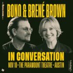 Brené Brown Instagram – I’m teaming up with our friends at @ACLFestival Bonus Tracks for a one-on-one conversation with @u2 front man and activist Bono to discuss his new memoir, “Surrender: 40 Songs, One Story,” live at Austin’s historic @paramountaustin. Join us on November 10 from 4 to 5:30 p.m. Tickets go on sale tomorrow, November 4, at 10 a.m. (CST). Link in bio.