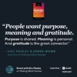 Brené Brown Instagram - I love what Eric Mosley and his co-author, Derek Irvine, write in their new book, Making Work Human: ⁣ ⁣ “Employees have the right to a human workplace. Leaders have the power to create one.” ⁣ ⁣ They explain, “People are your biggest investment, not your biggest cost. You invest a fortune trying to find them, train them, increase their skills, and make sure they know the right thing to do in both clear and ambiguous situations. They need tools that enable them to carry on the most human and valuable activities, such as innovation and collaboration.”⁣ ⁣ This book challenged and inspired me to do better - to be better! ⁣ ⁣ Link in profile to listen to the latest #daretolead podcast. ⁣ ⁣ Awkward, brave and kind, friends! ⁣ ❤️