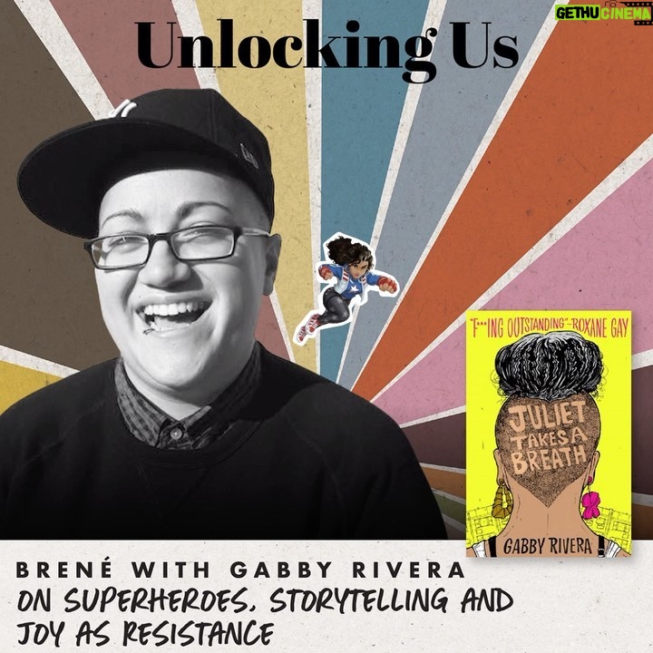 Brené Brown Instagram - Gabby Rivera is the first Latina to write for Marvel Comics and her debut novel, "Juliet Takes a Breath" will take your breath away. I talk to @QuirkyRican about writing, joy as resistance, and America Chavez — a queer Latina superhero who is vulnerable + kicks ass. Link in profile to listen to the new episode of #UnlockingUs.