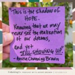 Brené Brown Instagram – Thank you @austinchanning for always showing up and inviting us to stand with you and learn from you in the shadow of hope.

You can listen to my #UnlockingUs podcast conversation with Austin Channing Brown at the link in profile. It will change you if you let it. 💜
