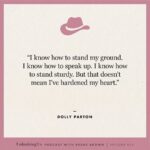 Brené Brown Instagram – Five of my favorite @DollyParton quotes from our #UnlockingUs conversation!

PS:  I just had to ask her the Burt Reynolds question for my grandma, who I know is listening from somewhere with a sweet tea in one hand and a Benson & Hedges in the other. Link in profile to listen to the Dolly episode.