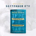 Brené Brown Instagram - Can you believe "The Gifts of Imperfection" was published 10 years ago?⁣ ⁣ The research turned my life upside down and the book gave birth to our wonderful, wild, and truly wholehearted community. I’m grateful for both.⁣ ⁣ We’re celebrating with a new hardcover edition and more. You can read about the celebration plans on the blog. Link in Profile.⁣ ⁣ “Owning our story and loving ourselves through that process is the bravest thing we’ll ever do.” xo, BB