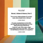 Brené Brown Instagram – So much learning and laughing in this conversation with @adamgrant and @simonsinek. These two quotes were big aha moments for me!