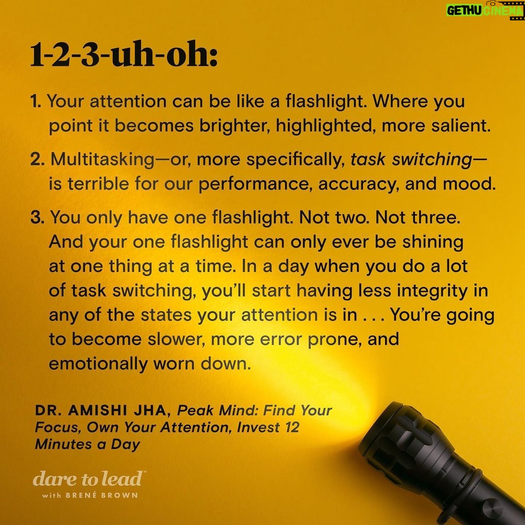 Brené Brown Instagram - When Dr. @amishipjha and I finished recording this podcast and she signed off, my sister Barrett and I just sat in the studio staring at each other. After about 90 seconds, we both said, “Oh, shit.” In this episode, we learn all about focus, attention, and the myth of multitasking. I also got to ask some weird questions for a friend. 😉 Questions like: Why do I need to turn down the radio in the car to see better? And why do “Law & Order” reruns help me code data and write? Point your focus flashlight on this episode of “Dare to Lead” and learn why we’re all so damn tired.